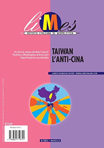 Limes. Rivista Italiana Di Geopolitica. Taiwan L'Anti-Cina (2021) (Vol. 9)