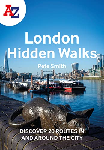 A -Z London Hidden Walks: Discover 20 Routes In And Around The City
