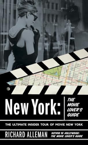 New York: The Movie Lover'S Guide : The Ultimate Insider Tour To Movie New York [Lingua Inglese]: The Ultimate Insider Tour Of Movie New York