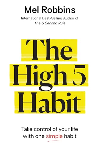 The High 5 Habit: Take Control Of Your Life With One Simple Habit