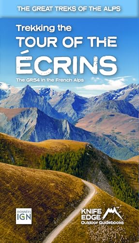 Tour Of The Ecrins National Park (Gr54): Real Ign Maps 1:25,000: The Gr54 In The French Alps
