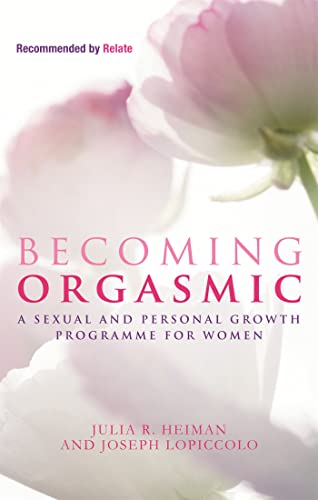 Becoming Orgasmic: A Sexual And Personal Growth Programme For Women