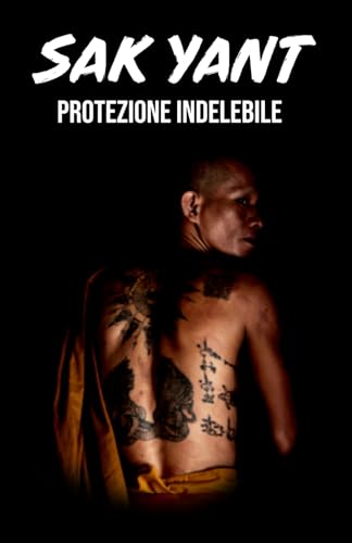 Sak Yant: Protezione Indelebile