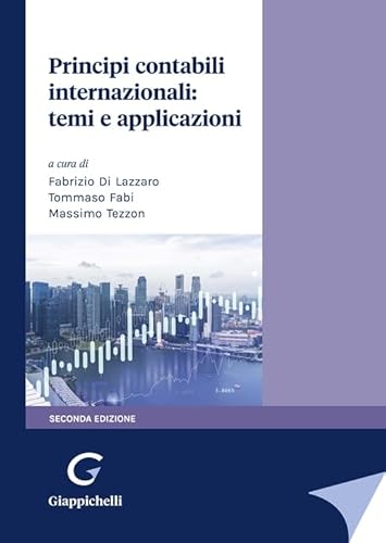 Principi Contabili Internazionali: Temi E Applicazioni