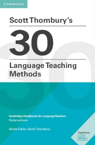 Scott Thornbury'S 30 Language Teaching Methods. Cambridge Handbooks For Language Teachers