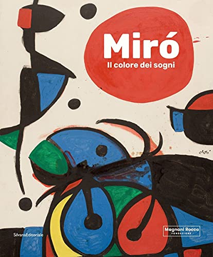 Miró. Il Colore Dei Sogni