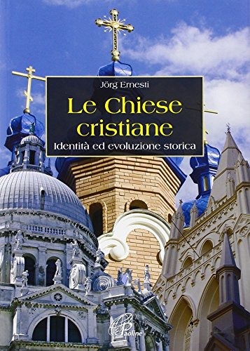 Le Chiese Cristiane. Identità Ed Evoluzione Storica