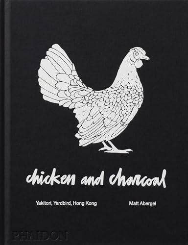Chicken And Charcoal: Yakitori, Yardbird, Hong Kong [Lingua Inglese]