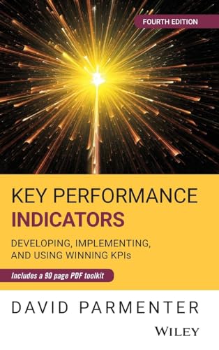 Key Performance Indicators: Developing, Implementing, And Using Winning Kpis