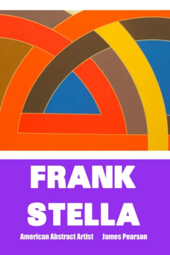 Frank Stella: American Abstract Artist: Large Print Edition
