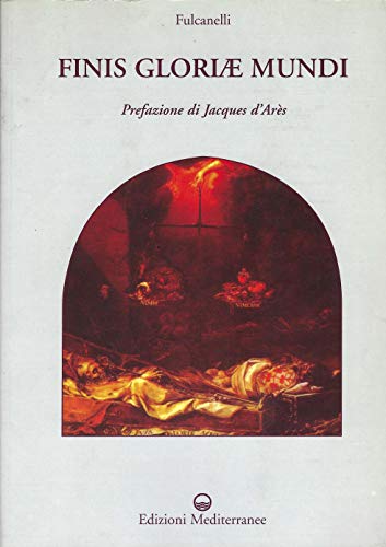 Finis Gloriae Mundi. Ediz. Illustrata