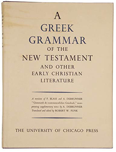 Greek Grammar Of The New Testament And Other Early Christian Literature