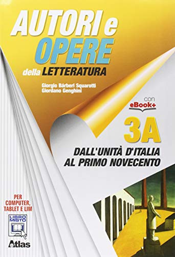 Autori E Opere Della Letteratura Italiana. Volume 3A-3B. Per Le Scuole Superiori. Con Espansione Online. Mo