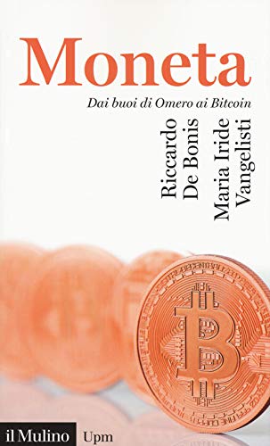 La Moneta. Dai Buoni Di Omero Ai Bitcoin