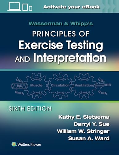 Wasserman & Whipp'S Principles Of Exercise Testing And Interpretation: Including Pathophysiology And Clinical Applications