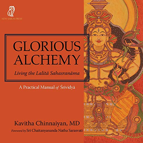 Glorious Alchemy: Living The Lalitā Sahasranāma