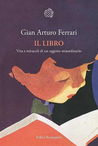 Il Libro. Vita E Miracoli Di Un Oggetto Straordinario