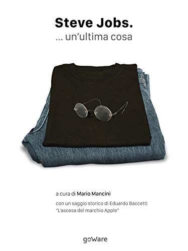 Steve Jobs. ... Un'Ultima Cosa