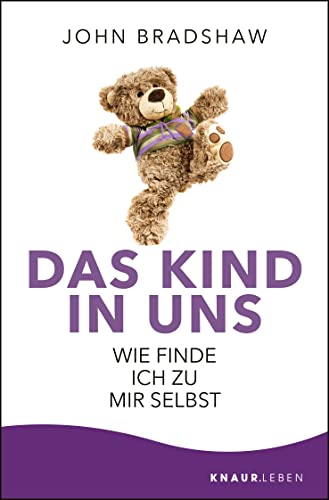Das Kind In Uns: Wie Finde Ich Zu Mir Selbst