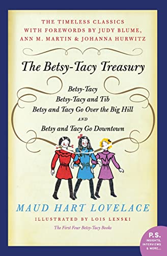 The Betsy-Tacy Treasury: Betsy-Tacy, Betsy-Tasy And Tib, Betsy And Tacy Go Over The Big Hill, Betsy And Tacy Go Downtown: The First Four Betsy-Tacy Bo