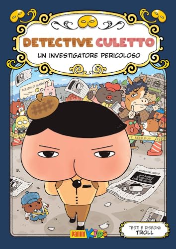 Un Investigatore Pericoloso. Detective Culetto. Ediz. A Colori (Vol. 6)