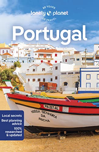 Lonely Planet Portugal: Perfect For Exploring Top Sights And Taking Roads Less Travelled