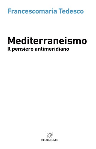 Mediterraneismo. Il Pensiero Antimeridiano