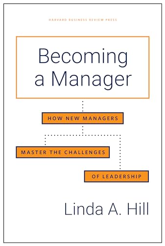 Becoming A Manager: How New Managers Master The Challenges Of Leadership