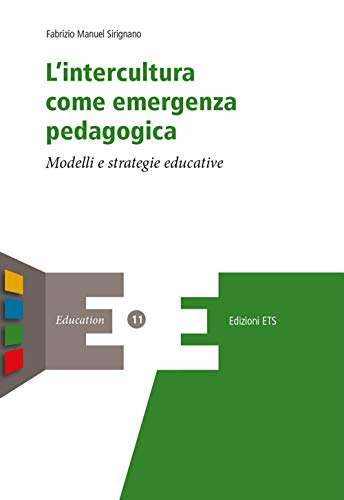 L'Intercultura Come Emergenza Pedagogica. Modelli E Strategie Educative