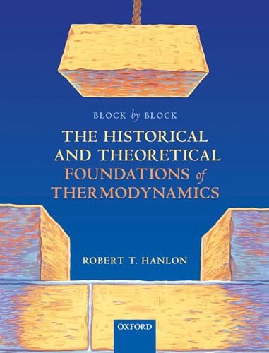 Block By Block: The Historical And Theoretical Foundations Of Thermodynamics