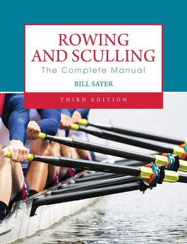 Rowing And Sculling: The Complete Manual
