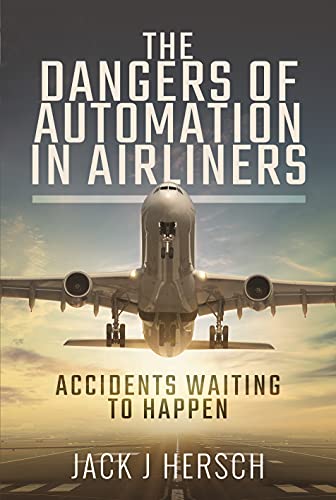 The Dangers Of Automation In Airliners: Accidents Waiting To Happen