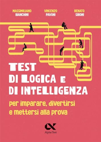 Test Di Logica E Di Intelligenza. Per Imparare, Divertirsi E Mettersi Alla Prova