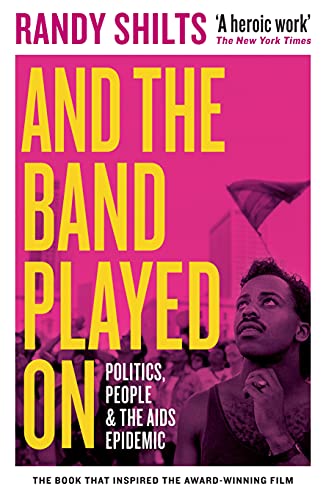 And The Band Played On: Politics, People, And The Aids Epidemic