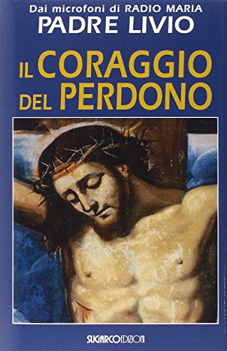 Il Coraggio Del Perdono