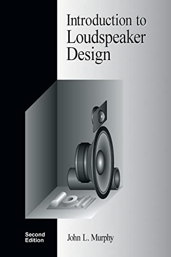 Introduction To Loudspeaker Design: Second Edition