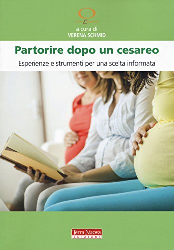 Partorire Dopo Un Cesareo. Esperienze E Strumenti Per Una Scelta Informata