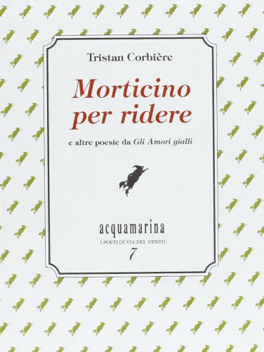 Morticino Per Ridere E Altre Poesie Da «Gli Amori Gialli»