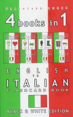 4 Books In 1 - English To Italian Kids Flash Card Book: Black And White Edition: Learn Italian Vocabulary For Children