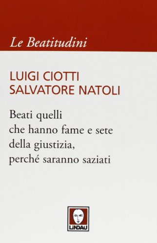 Beati Quelli Che Hanno Fame E Sete Della Giustizia, Perché Saranno Saziati