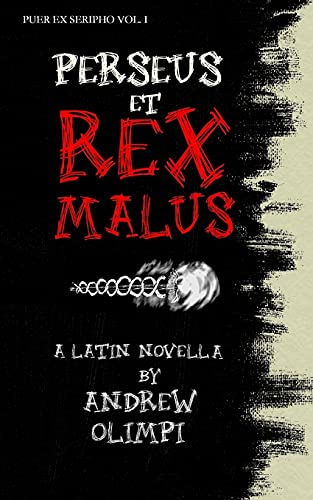Perseus Et Rex Malus: A Latin Novella: Volume 1
