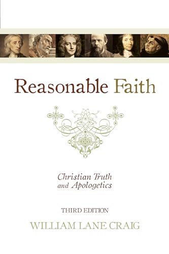 Reasonable Faith: Christian Truth And Apologetics: Christian Truth And Apologetics (3Rd Edition)