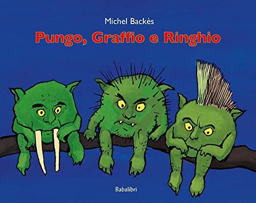 Pungo, Graffio, Ringhio Bababum