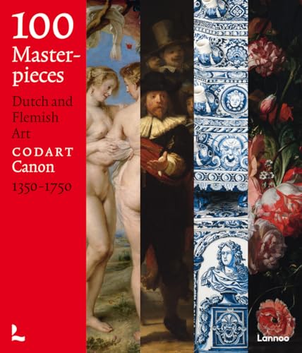 100 Masterpieces: Dutch And Flemish Art 1350-1750