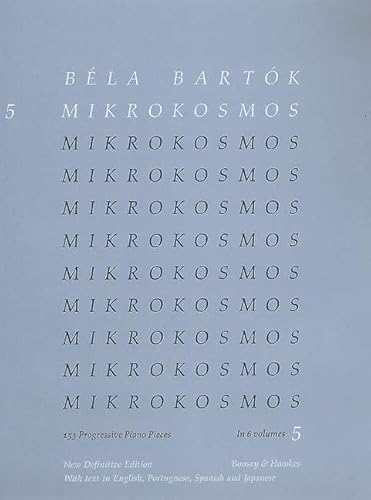 Mikrokosmos: 153 Klavierstücke, Vom Allerersten Anfang An. Band 5. Klavier.