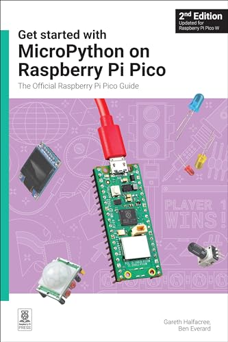 Get Started With Micropython On Raspberry Pi Pico: The Official Raspberry Pi Pico Guide