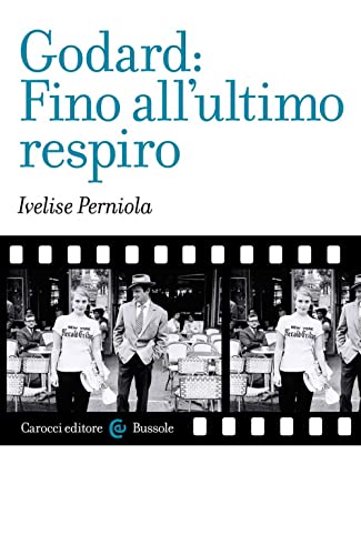 Godard: Fino All'Ultimo Respiro