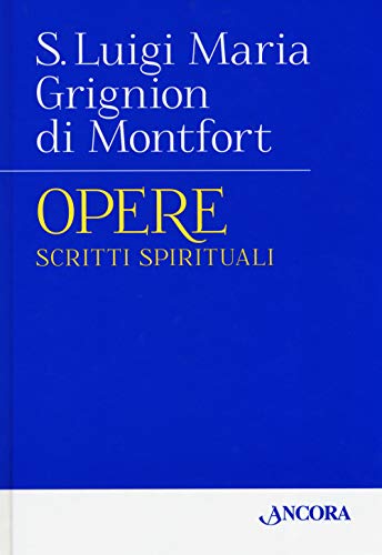 Opere. Scritti Spirituali (Vol. 1)
