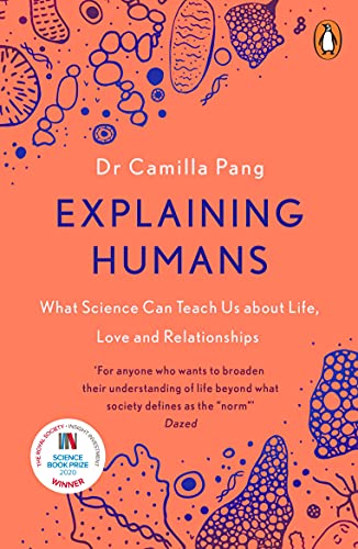 Explaining Humans: Winner Of The Royal Society Science Book Prize 2020