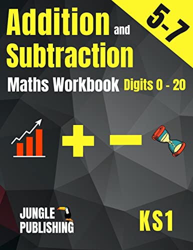 Addition And Subtraction Maths Workbook For 5-7 Year Olds: Adding And Subtracting Practice Book For Digits To 20 | Ks1 Maths: Year 1 And Year 2 - ...